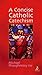 Concise Catholic Catechism by Michael Shaughnessy