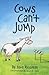 Cows Can't Jump (Cows Can't, #1)