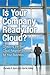 Is Your Company Ready for Cloud: Choosing the Best Cloud Adoption Strategy for Your Business (IBM Press)