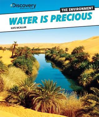 Water Is Precious (Discovery Education: the Environment)
