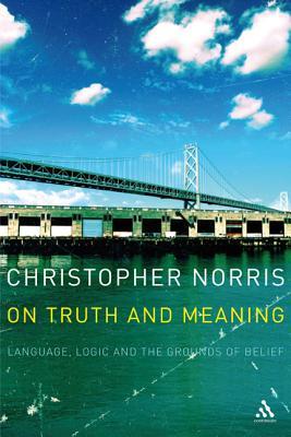 On Truth and Meaning: Language, Logic and the Grounds of Belief