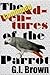 The Continued Adventures of the Parrot by G.I. Brown