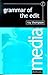 Grammar of the Edit (Media Manuals)