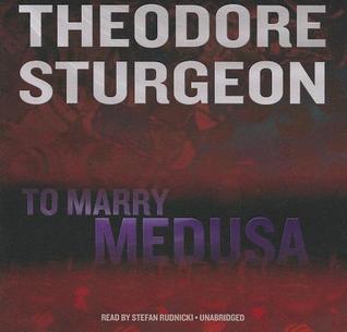 To Marry Medusa