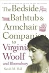 The Bedside, Bathtub & Armchair Companion to Virginia Woolf and Bloomsbury (Bedside, Bathtub & Armchair Companions)