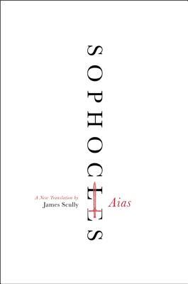 Aias: A New Translation – A Powerful Greek Tragedy About a Soldier's Homecoming and Lost Purpose After the Trojan War