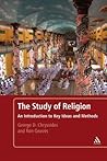 The Study of Religion: An Introduction to Key Ideas and Methods