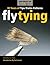 Fly Tying: 30 Years of Tips, Tricks, and Patterns (Best of Fly Rod & Reel)