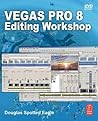 Vegas Pro 8 Editing Workshop
