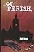 ...Or Perish by Joel Quam