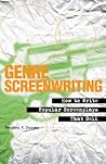 Genre Screenwriting: How to Write Popular Screenplays That Sell