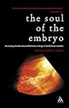 The Soul of the Embryo by David Albert Jones