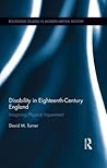 Disability in Eighteenth-Century England: Imagining Physical Impairment (Routledge Studies in Modern British History)