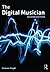 The Digital Musician