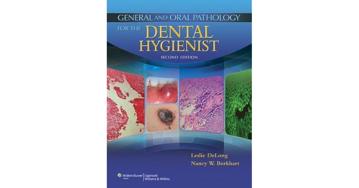 General and Oral Pathology for the Dental Hygienist by Leslie DeLong