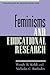 Feminisms and Educational Research (Philosophy, Theory, and Educational Research)