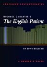 Michael Ondaatje's The English Patient: A Reader's Guide (Continuum Contemporaries)