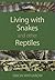 Living with Snakes and Other Reptiles