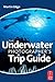 The Underwater Photographer's Trip Guide by Martin Edge