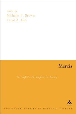 Mercia: An Anglo-Saxon Kingdom in Europe (Paperback)