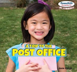 A Trip to the Post Office (Powerkids Readers: My Community)