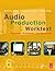 Audio Production Worktext: Concepts, Techniques, and Equipment