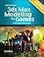 3ds Max Modeling for Games: Volume II: Insider’s Guide to Stylized Modeling