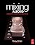 Mixing Audio: Concepts, Pra...