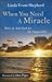 When You Need a Miracle: How to Ask God for the Impossible