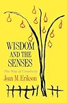 Wisdom and the Senses: The Way of Creativity