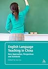 English Language Teaching in China: New Approaches, Perspectives and Standards English Language Teaching in China: New Approaches, Perspectives and Standards