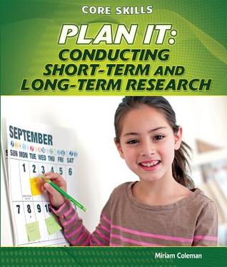 Plan It: Conducting Short-Term and Long-Term Research (Core Skills)