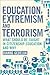 Education, Extremism and Terrorism: What Should Be Taught in Citizenship Education and Why