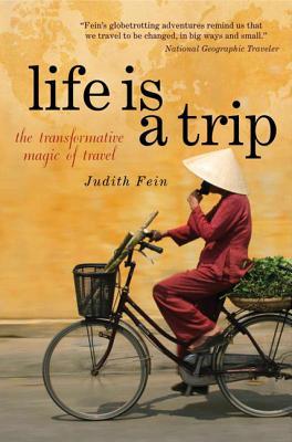Life Is a Trip: The Transformative Magic of Travel (Paperback)