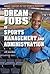 Dream Jobs in Sports Management and Administration (Great Careers in the Sports Industry)