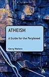 Atheism: A Guide for the Perplexed