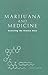 Marijuana and Medicine by Janet Joy