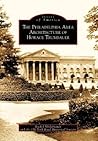 The Philadelphia Area Architecture of Horace Trumbauer by Rachel Hildebrandt