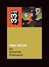 Pink Moon by Amanda Petrusich
