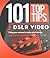 101 Top Tips for DSLR Video