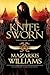 Knife Sworn (Tower and Knife Trilogy, #2)