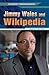 Jimmy Wales and Wikipedia