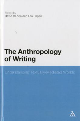The Anthropology of Writing: Understanding Textually Mediated Worlds
