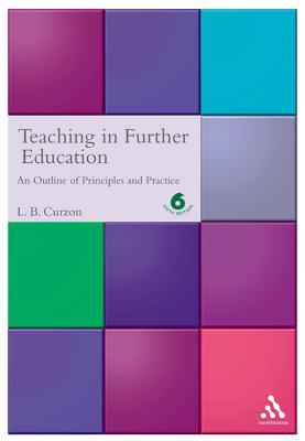 Teaching in Further Education: An Outline of Principles and Practice (Paperback)