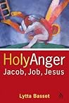 Holy Anger: Jacob, Job, Jesus