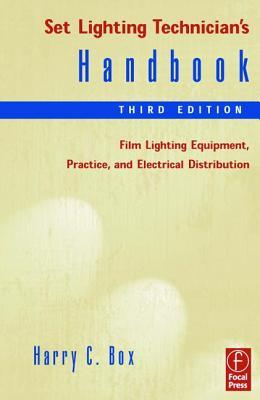 Set Lighting Technician's Handbook: Film Lighting Equipment, Practice, and Electrical Distribution (Paperback)