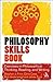 The Philosophy Skills Book:...
