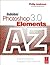 Adobe Photoshop Elements 3.0 A - Z: Tools and features illustrated ready reference