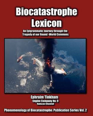 Biocatastrophe Lexicon: An Epigrammatic Journey through the Tragedy of our Round-World Commons