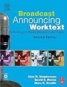 Broadcast Announcing Worktext: Performing for Radio, Television, and Cable